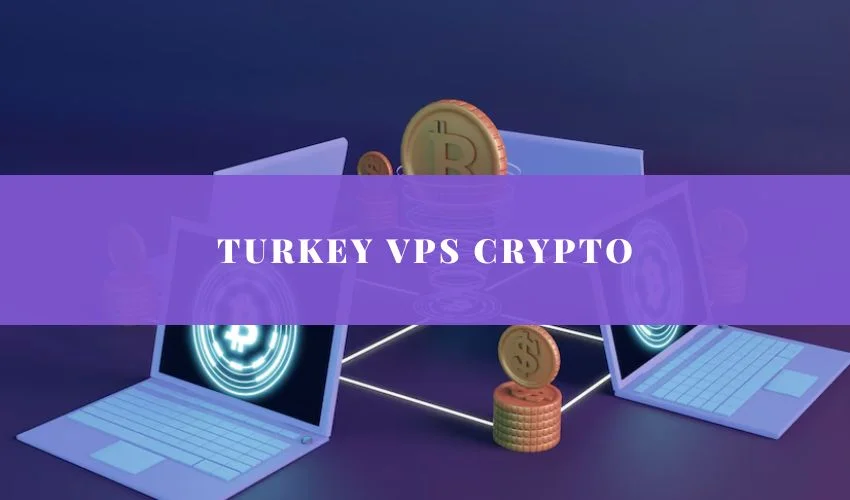 Turkey VPS Crypto: A Gateway to Optimized Cryptocurrency Trading